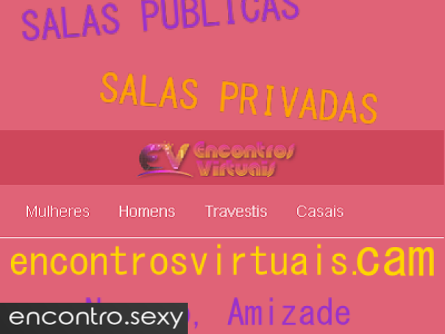 Amizade, Namoro,  SWING VIRTUAL, Nudez e Fantasias sexuais - EncontrosVirtuais